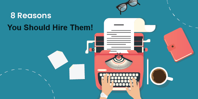 Eight Reasons You Should Hire Them!